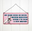 Better Behaved Kids Metal Sign