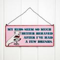 Better Behaved Kids Metal Sign