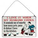 Love When My Husband Cooks Metal Sign