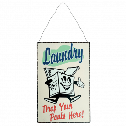 Metal Sign Laundry Drop Your Pants