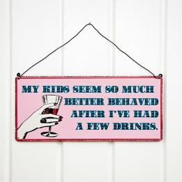 Better Behaved Kids Metal Sign